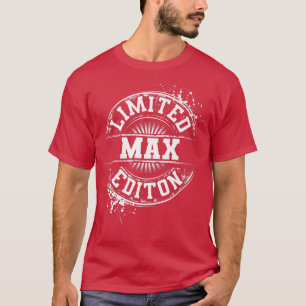 MAX Limited Edition Funny Personalized Name Joke G T-Shirt