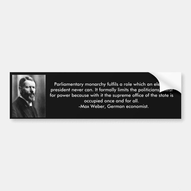 Max Weber Monarchy Quote bumper sticker (Front)