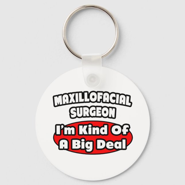 Maxillofacial Surgeon...Big Deal Key Ring (Front)