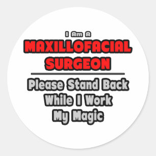 Maxillofacial Surgeon...Work My Magic Classic Round Sticker