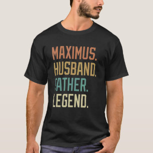 Maximus Husband Father Legend Father's Day Retro T-Shirt