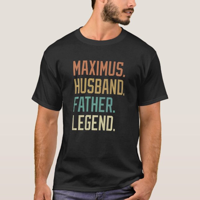 Maximus Husband Father Legend Father's Day Retro   T-Shirt (Front)