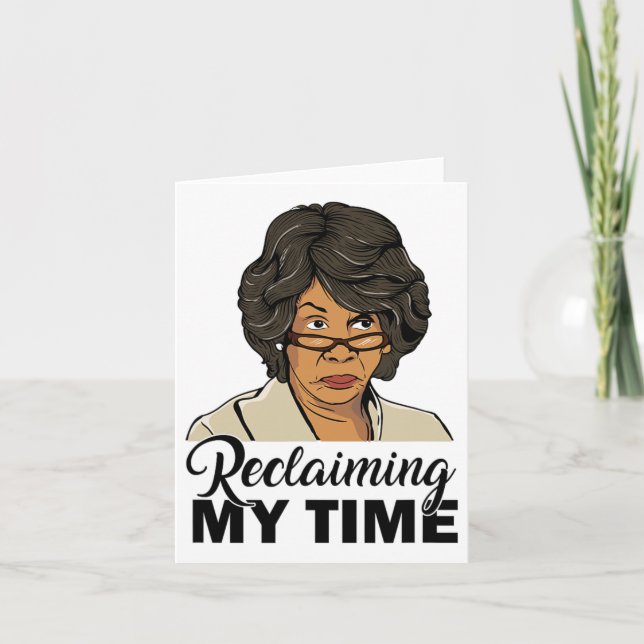Maxine Waters Reclaiming My Time Resist  Card (Front)