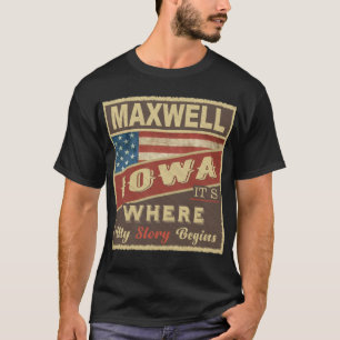 MAXWELL, IA It's where my Story begins T-Shirt