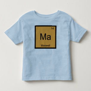 Maxwell Name Chemistry Element Periodic Table Toddler T-Shirt