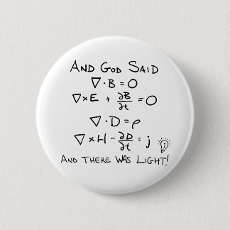 Maxwell's Equations and God Said There Was Light 6 Cm Round Badge
