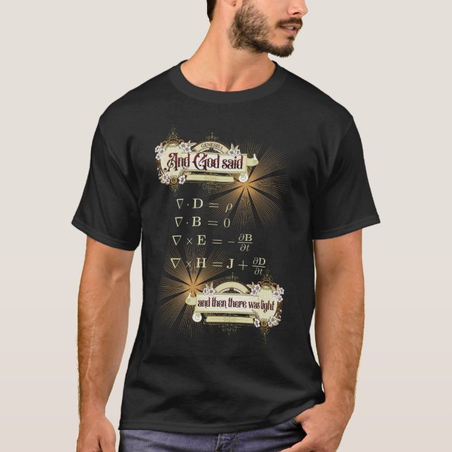Maxwell's equations, and then there was light. T-Shirt (Front)