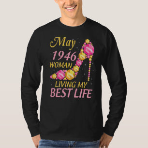 May 1946 Woman Living My Best Life 76 Years Happy  T-Shirt