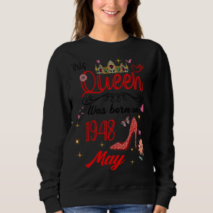 May 1948 Birthday This Queen Was Born In May 1948 Sweatshirt