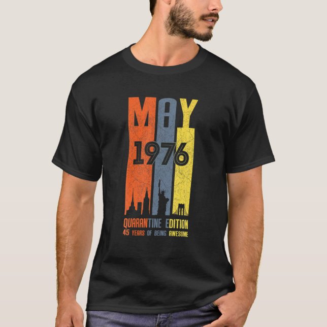 May 1976 45 Year Old 45 Quarantine Birthday T-Shirt (Front)