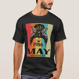 May 1986 Birthday Girl Messy Bun Happy Birthday To T-Shirt
