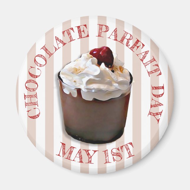 May 1st is Chocolate Parfait Day Fun Food Magnet (Front)