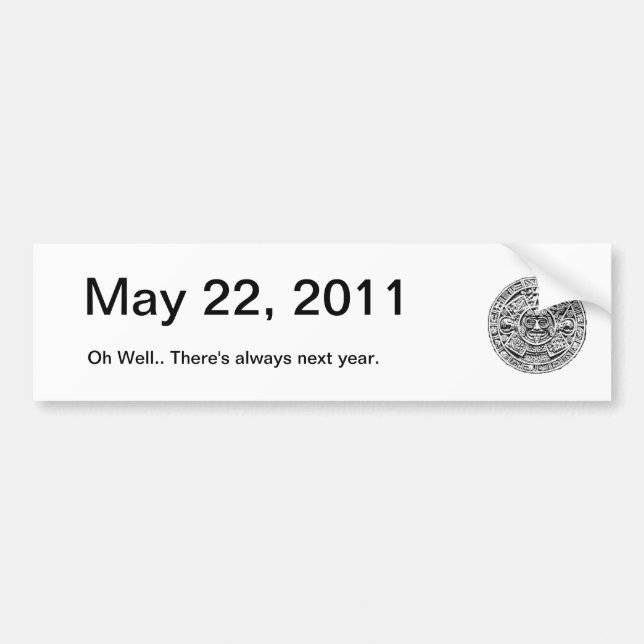 May 22, 2011, the Day after the Rapture Bumper Sticker (Front)