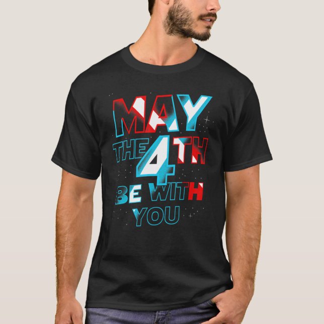 May 4th Be With You  Design T-Shirt (Front)