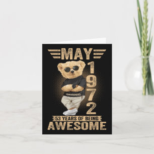 May 53th Birthday Men Women 1972 Awesome Teddy Bea Card