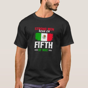May 5th Birthday Mexico Patriotic Mexican Cinco De T-Shirt