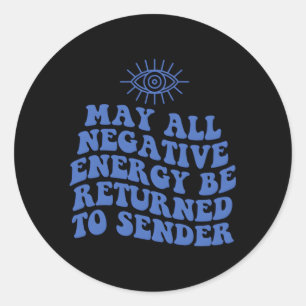 May All Negative Energy Be Returned To Sender Evil Classic Round Sticker