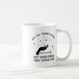 May All Trump Voter Personally Get Everything They Coffee Mug