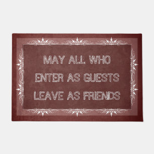 May All who enter as Guests leave as Friends Doorm Doormat