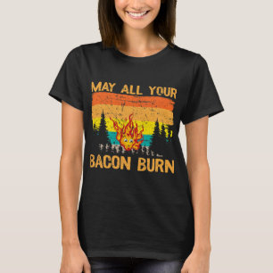 May all your Bacon burn grilling Steak cooking Bee T-Shirt