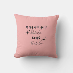 May All Your Delulu Come Trululu Whimsical Pink Cushion