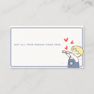 May all your dreams come true. business card