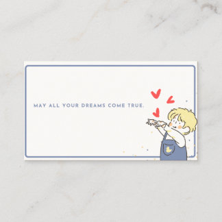 May all your dreams come true. business card