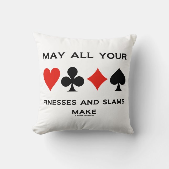 May All Your Finesses And Slams Make (Bridge) Cushion (Front)