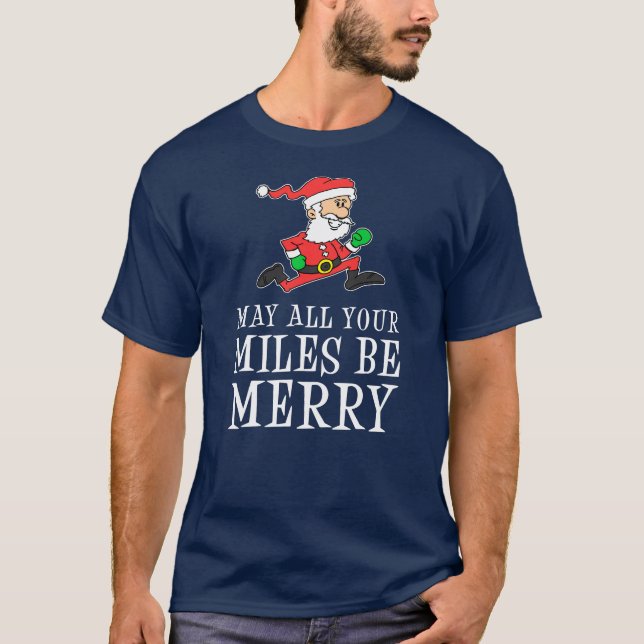 May All Your Miles Be Merry T-Shirt (Front)