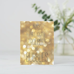 May all your troubles be bubbles - Gold New Year Holiday Card