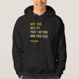 May Allah Accept Your Fasting And Prayers Ramadan Hoodie