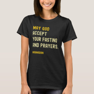 May Allah Accept Your Fasting And Prayers Ramadan T-Shirt