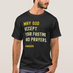 May Allah Accept Your Fasting And Prayers Ramadan T-Shirt