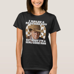 May Be A Real Bad Boy But Ba1 T-Shirt