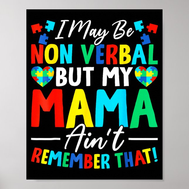 May Be Non Verbal But Mama Aint Remember that Poster (Front)