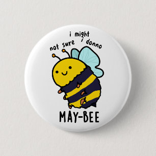 May-bee Funny Insect Bee Pun  6 Cm Round Badge