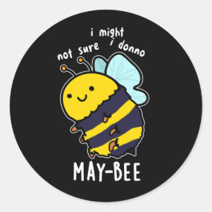 May-bee Funny Insect Bee Pun Dark BG Classic Round Sticker