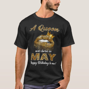 May Born Birthday In A Happy Lips Leopards Was Que T-Shirt