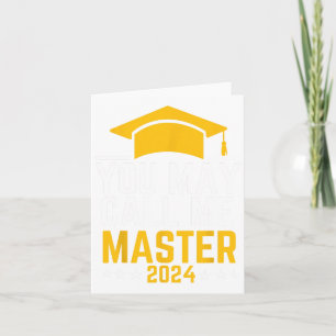May Call Me Master 2024 Masters Degree Graduation Card
