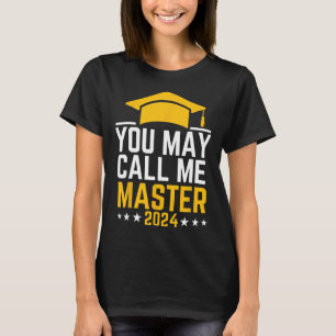 May Call Me Master 2024 Masters Degree Graduation T-Shirt