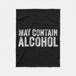 May Contain Alcohol Drinking Beer Tasting Funny  Fleece Blanket