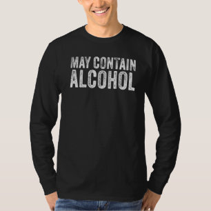 May Contain Alcohol Drinking Beer Tasting Funny T-Shirt