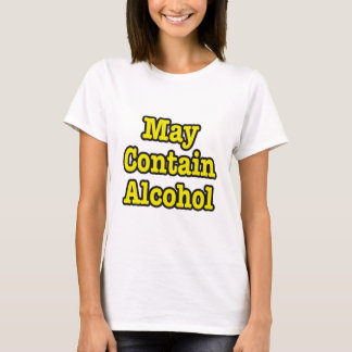 May Contain Alcohol. Funny T-Shirt