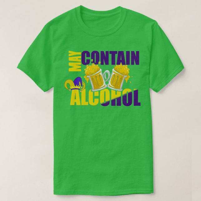 May Contain Alcohol Mardi Gras 2021 Shut Up Liver  T-Shirt (Design Front)