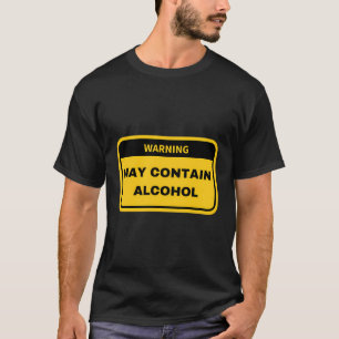 May Contain Alcohol Shirt