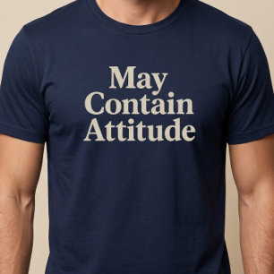 May Contain Attitude T-Shirt