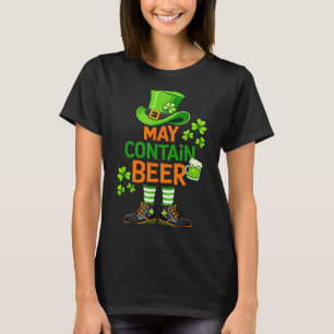 May contain beer funny st patrick day humor  T-Shirt