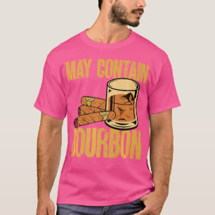 May Contain Bourbon Cigar And Bourbon T-Shirt