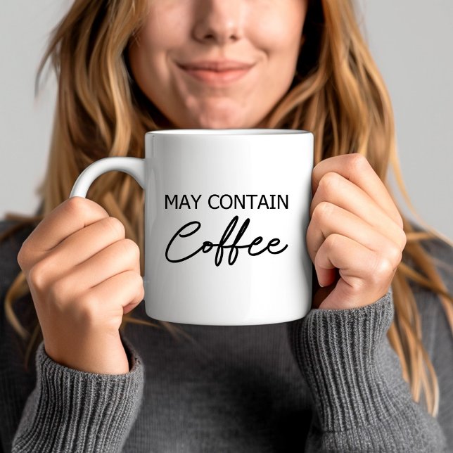 May Contain Coffee - Typography Script Quote Mug (May Contain Coffee - Typography Script Quote Coffee Mug)