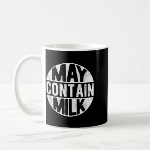 May Contain Milk Funny Saying Dad Milk Matching Coffee Mug